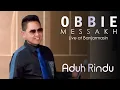 Download Lagu Obbie Messakh - Aduh Rindu | Live at Banjarmasin