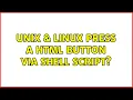 Unix Linux Press a html button via shell script