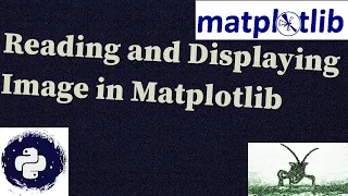 Reading and displaying image in Matplotlib Image in Matplotlib