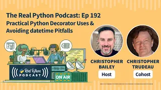 Practical Python Decorator Uses Avoiding datetime Pitfalls Real Python Podcast