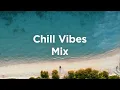 Download Lagu Chill Vibes Mix 🌴 Relaxing Lounge