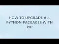 How to upgrade all Python packages with pip 3 SOLUTIONS
