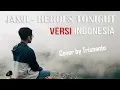Download Lagu Heroes Tonight versi Indonesia Janji feat Johnning