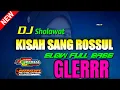 Download Lagu DJ SHOLAWAT - KISAH SANG ROSSUL || SLOW FULL BASS GLERR