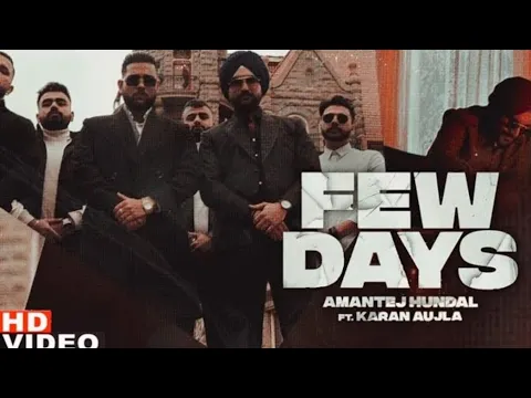 Download MP3 Few Days karan aujla (Official Song) | New punjabi song 2021 | Few days amantej hundal | Karan Aujla