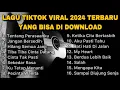 Download Lagu LAGU TIKTOK VIRAL 2024 TERBARU YANG BISA DI DOWNLOAD BY NANAK ROMANSA