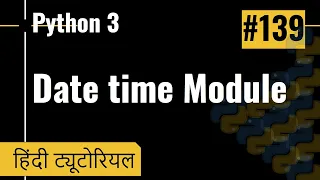 139 Date time in Python 3 date module Python Hindi Tutorials 2021
