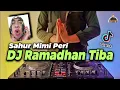 Download Lagu DJ RAMADHAN TIBA 2021 REMIX TERBARU FULL BASS | DJ SAHUR MIMI PERI