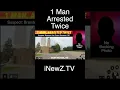 1 Man Arrested Twice