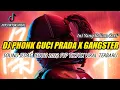 Download Lagu DJ PHONK GUCI PRADA X GANGSTER JEDAG JEDUG 2023 FYP SOUND TIKTOK VIRAL