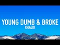 Download Lagu Khalid - Young Dumb \u0026 Broke (Lyrics)