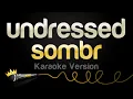 Download Lagu sombr - undressed (Karaoke Version)