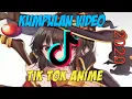 Kumpulan tiktok anime terbaru|2020
