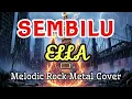 Sembilu | Ella | Melodic Rock Metal Cover