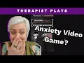 Therapist Plays Anxiety Visual Novel Game Adventures with Anxiety