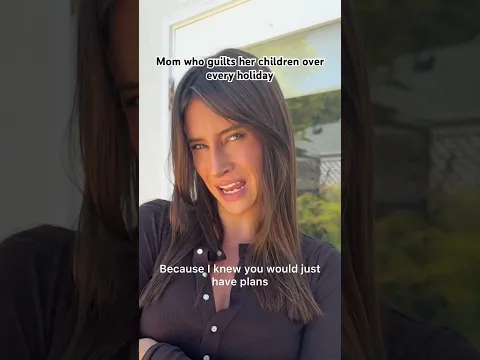 Mom who guilts her children over every holiday