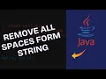 How to Remove All Spaces from String in Java 2025