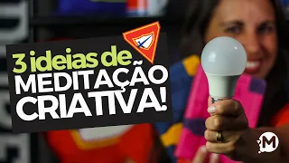3 MEDITAÇÕES CRIATIVAS PARA DESBRAVADORES!