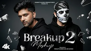 breakup mashup 2 2025 guru randhawa talwiinder dj ari nation venkats music 2025