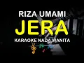 Download Lagu JERA - KARAOKE NADA WANITA ( RIZA UMAMI )