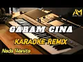 Lagu GARAM CINA KARAOKE REMIX NADA CEWEK 