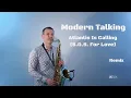 Download Lagu Modern Talking - Atlantis Is Calling (S.O.S. For Love) - JK Sax Remix