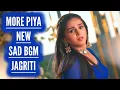 Download Lagu Jagriti New Sad BGM - More Piya | Ep 151
