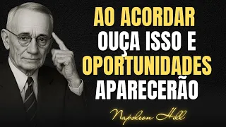 Ouça Isso AO ACORDAR e Veja Oportunidades Financeiras Aparecerem | Napoleon Hill