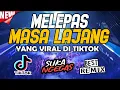 Download Lagu DJ MELEPAS MASA LAJANG !! VIRAL DI TIKTOK SUPER FULL BASS ( JUNGLE DUTCH TERBARU 2022 )