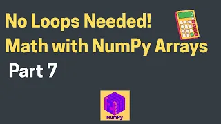 Mathematical Operations on NumPy Arrays No Loops Needed