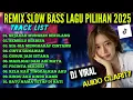 Lagu REMIX PALEMBANG SLOW BASS LAGU MALAYSIA POPULER 2025 KENANGAN MASA DULU PALING ENAK SEPANJANG MASA