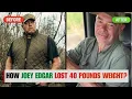 Joey Edgar s 40 POUND WEIGHT LOSS SECRET REVEALED