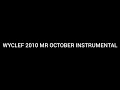 WYCLEF 2010 MR OCTOBER INSTRUMENTAL @iamthrelifesuoy 