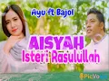 Download Lagu AISYAH ISTERI RASULULLAH ♡♡ DARA AYU ft BAJOL NDANU