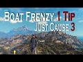 Boat Frenzy 1 Tip - Just Cause 3