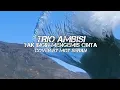 Download Lagu TAK INGIN MENGEMIS CINTA // TRIO AMBISI // COVER BY // MOY SERAN #liriklagu #nostalgia