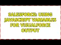 Salesforce Using JavaScript Variables for Visualforce Output 2 Solutions