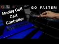 Modify Golf Cart Controller to go FASTER and Change Settings Club Car EZGO Yamaha Bintelli Icon