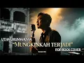 Lagu MUNGKINKAH TERJADI - UTHA LIKUMAHUWA | POP ROCK COVER