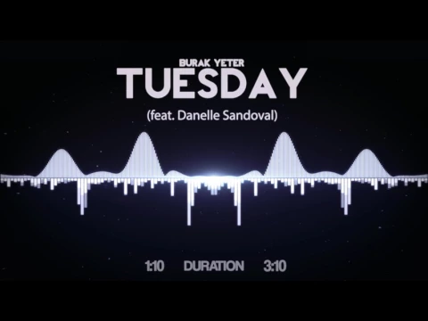 Download MP3 Burak Yeter - Tuesday (feat. Danelle Sandoval)