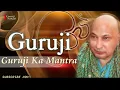 Download Lagu guruji mantra jaap 10 minutes JAI GURU JI om namah shivaya shivji sada sahayom namah shivay guruji