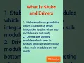 what is stubs and drivers