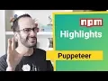 What is Puppeteer Weekly npm Package Highlights