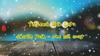 Download Terjemah lirik Charlie Puth - One call away MP3