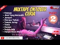Download Lagu MIXTAPE OKTOBER CERIA PART 2 2023 | VIRAL TIKTOK | FUNKOT FULL SET