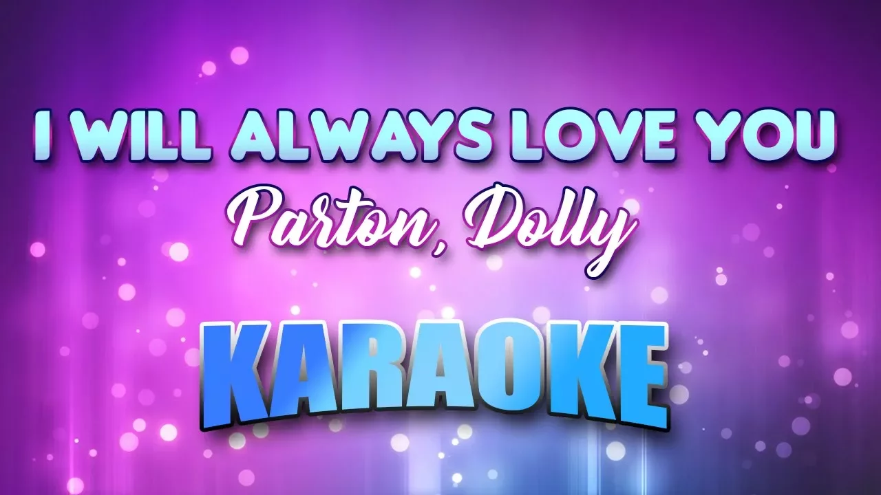 Parton, Dolly - I Will Always Love You (Karaoke & Lyrics)