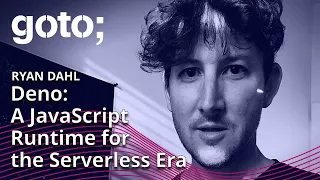 Deno The JavaScript Runtime for the Serverless Era Ryan Dahl GOTO 2022