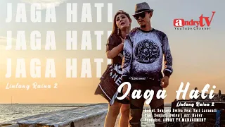 jaga hati lintang raina 2 sonjaya dwiva feat yati larasati official video musik andry tv