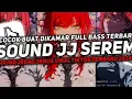 Lagu DJ SOUND JJ SEREM V5 FUL BAS KANE COCOK BUAT DI KAMAR MENGKANE JEDAGJEDUG VIRAL TIKTOK TERBARU 2025🎧