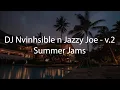 Download Lagu DJ Nvinhsible n Jazzy Joe - v.2 - Summer Jams